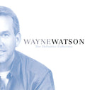 Wayne Watson: Definitive Collection - CD