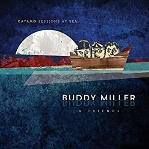 Buddy Miller: Cayamo Sessions at Sea - (VINYL LP)