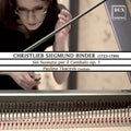 Binder / Tkaczyk, Paulina: Sei Suonate Per Il Cembalo Op. 1 - CD