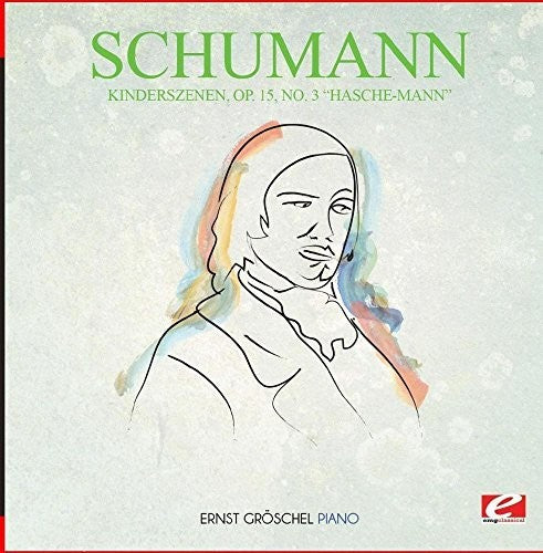 Schumann: Kinderszenen Op. 15 No. 3 Hasche-Mann - CD