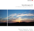 Skweres / Stegmann / Skweres: Soundscapes III - a Tribute to Benjamin Britten - CD