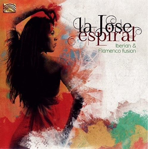 La Jose: Espiral - Iberian & Flamenco Fusion - COMPACT DISCS