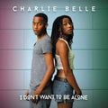 Charlie Belle: I Don't Want To Be Alone - CD