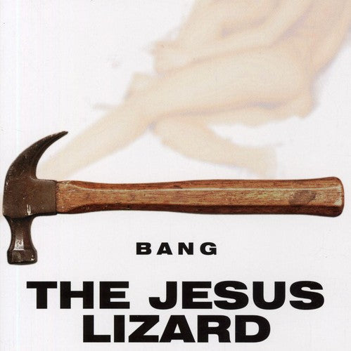 The Jesus Lizard: Bang - CD