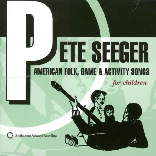 Pete Seeger: American Folk, Game and Activity Songs For Children - CD