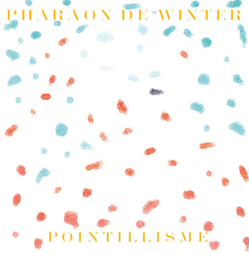 Pharaon De Winter: Pointillisme - 12-INCH SINGLE