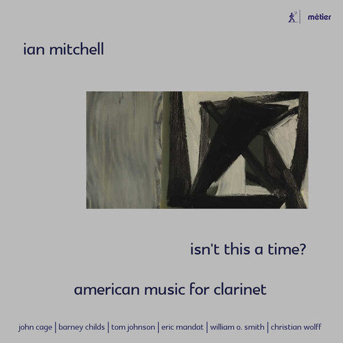 Smith / Mitchell / Atkinosn / Szram / Trinity Laba: Isn't This a Time - American Music for Clarinet - CD