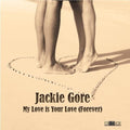 Jacki Gore: My Love Is Your Love (Forever) - COMPACT DISCS
