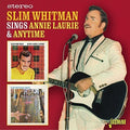 Slim Whitman: Sings Annie Laurie & Anytime - CD