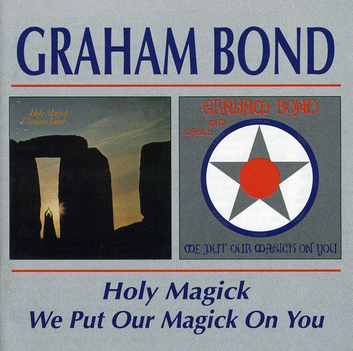 Graham Bond: Holy Magick / We Put Our Magick on You - CD