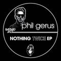 Phil Gerus: Nothing Twice - (VINYL LP)