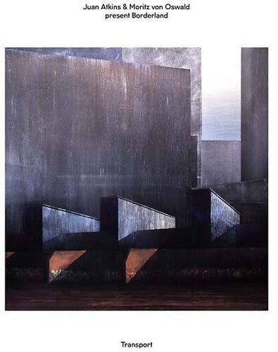 Atkins, Juan / Moritz Von Oswald Present Borderland: Transport - (VINYL LP)