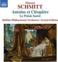 Schmitt / Buffalo Philharmonic Orchestra / Fallet: Schmitt: The Haunted Palace - Anthony & Cleopatra, Suites 1 & 2 - CD