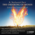 Dett / Moore / Miller: R. Nathaniel Dett: The Ordering of Moses - CD