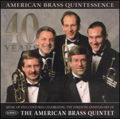 American Brass Quintet: American Brass Quintetessence 40 Years - CD