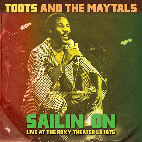 Toots & the Maytals: Sailin' On: Live at the Roxy Theater LA 1975 - CD