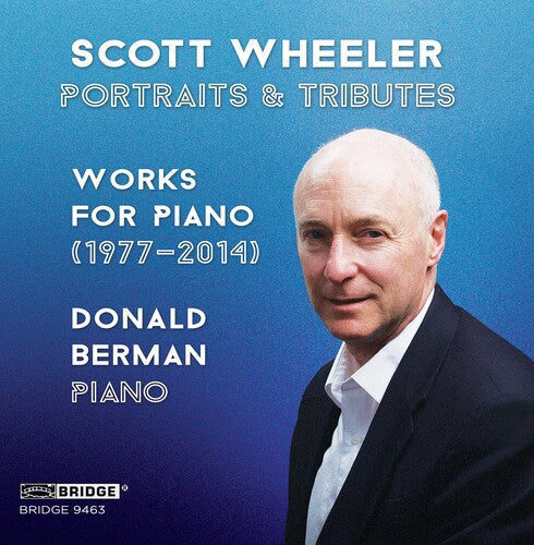 Wheeler, Scott / Donald Berman: Scott Wheeler: Portraits & Tributes - CD