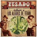 Pesado: Tributo A Los Alegres De Teran [CD/DVD] - COMPACT DISCS