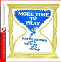 Johnson, Mattie & the Stars of Faith: More Time To Pray (Digitally Remastered) - CD
