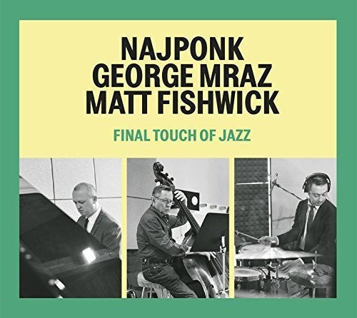 Najponk / Mraz, Geroge / Fishwick, Matt: Final Touch of Jazz - CD