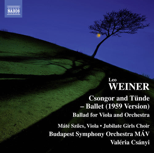 Weiner / Szucs / Jubilate Girls Choir / Budapest: Leo Weiner: Csongor es Tunde, Ballet Suite, Op. 10 - Ballata forClarinet & Orchestra, Op. 28 - CD