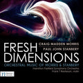 Morris / Hamilton Fairfield Symphony Orchestra: Craig Madden Morris & Paul John Stanbery: Fresh Dimensions - CD