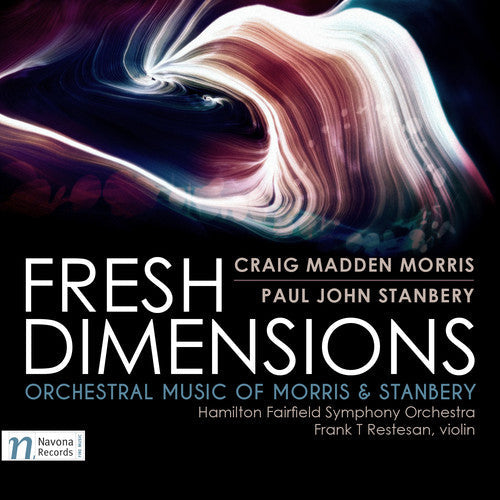 Morris / Hamilton Fairfield Symphony Orchestra: Craig Madden Morris & Paul John Stanbery: Fresh Dimensions - CD