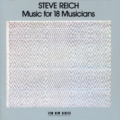 Steve Reich: Music for 18 Musicians - CD