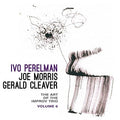 Ivo Perelman: Art Of The Improv Trio Volume 6 - COMPACT DISCS