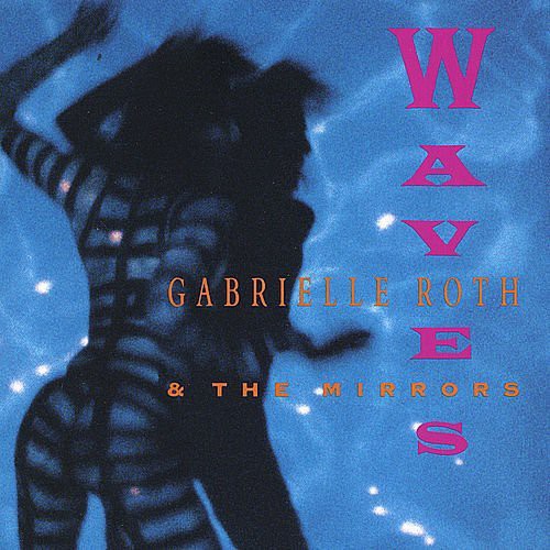 Gabrielle Roth & Mirrors: Waves - CD