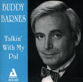 Buddy Barnes: Talking with My Pal - COMPACT DISCS