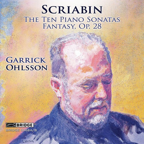 Scriabin / Ohlsson: The Ten Piano Sonatas, Fantasy, Garrick Ohlsson - CD