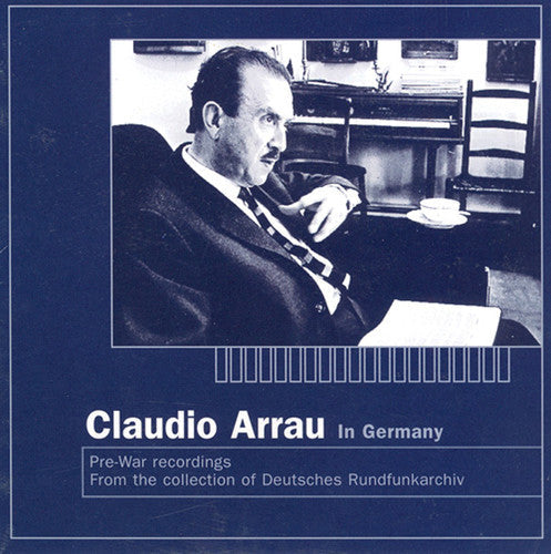 Claudio Arrau: Claudio Arrau in Germany (Recorded 1937-38) - CD