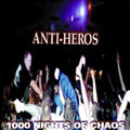 Anti-Heros: 1000 Nights of Chaos - CD
