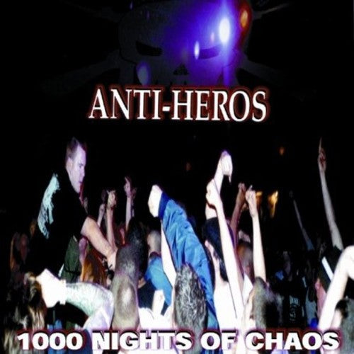 Anti-Heros: 1000 Nights of Chaos - CD