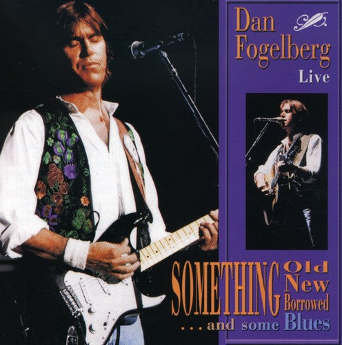 Dan Fogelberg: Something Old New Borrowed and Some Blues - CD