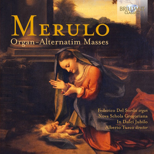 Merulo, Claudio / Turco, Alberto: Merulo: Organ-Alternatim Masses - COMPACT DISCS