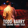 Todd Barry: Crowd Work Tou - CD