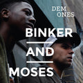 Binker & Moses: Dem Ones - COMPACT DISCS