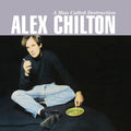 Alex Chilton: Man Called Destruction - CD
