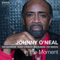 Johnny O'Neal: In the Moment - CD