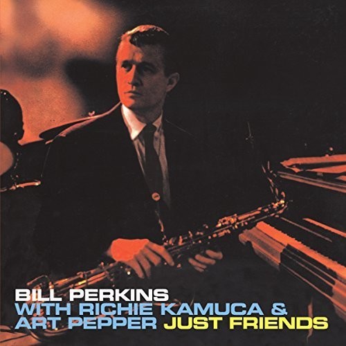 Perkins, Bill / Kamuka, Richie / Pepper, Art: Just Friends + 4 Bonus Tracks - CD