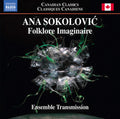 Sokolovic / Ensemble Transmission: Folklore Imaginaire - COMPACT DISCS