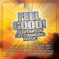 Feel Good 40 Years of Life Changing Music: Feel Good! 40 Years of Life Changing Music - COMPACT DISCS