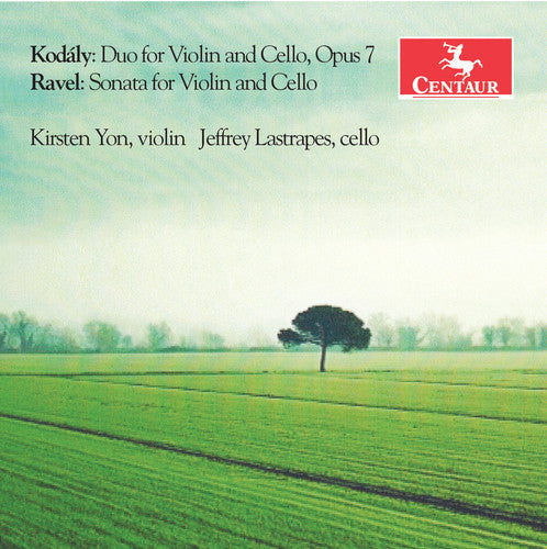 Kodaly, Zoltan / Yon, Kirsten / Lastrapes, Jeffrey: Kodaly: Duo for Violin & Cello Op. 7 - Ravel: Sonata for Violin - CD