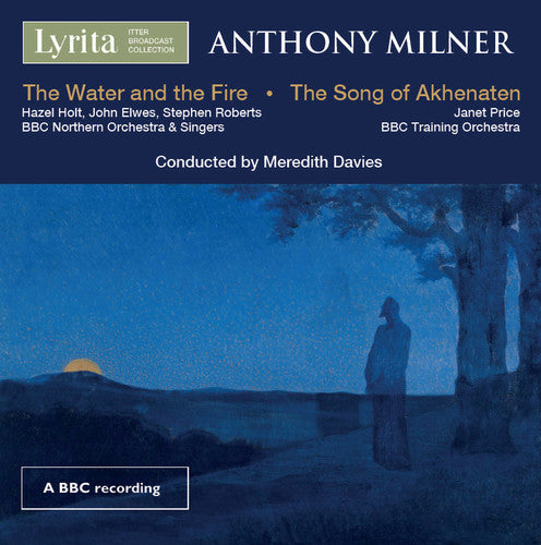 Milner, Anthony / Price, Janet / Davies, Meredith: Water And The Fire - Song Of Akhenaten - CD