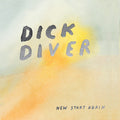 Dick Diver: New Start Again - CD
