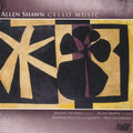 Shawn / Neuman: Allen Shawn: Cello Works - COMPACT DISCS