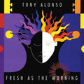 Tony Alonso: Fresh as the Morning - CD