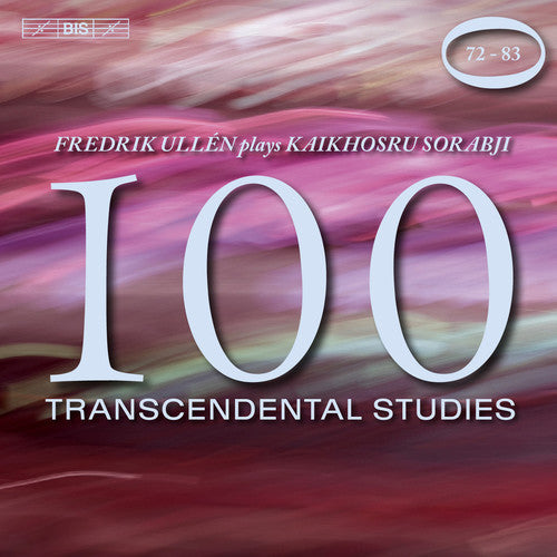 Sorabji, Kaikhosru / Ullen, Fredrik: 100 Transcendental Studies Nos. 72-83 - CD